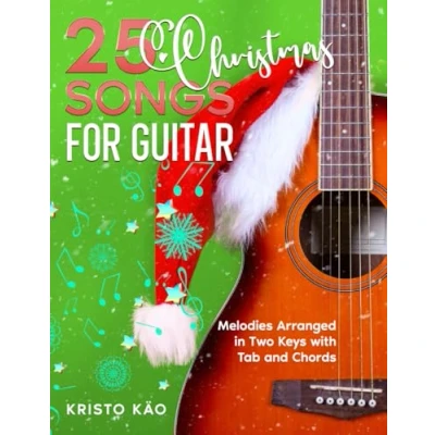 Abbildung von 25 Christmas Songs for Guitar: Melodies Arranged in Two Keys with Tab and Chords (Popular Guitar)