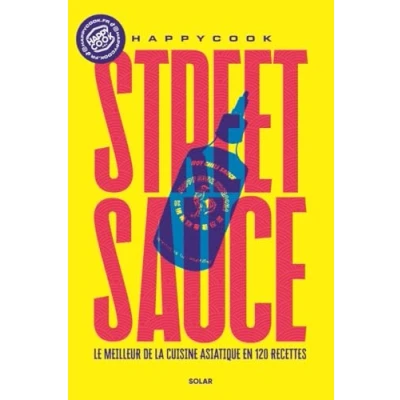 Abbildung von Street sauce: Le meilleur de la cuisine asiatique en 120 recettes