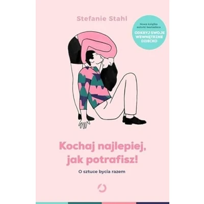 Abbildung von Kochaj najlepiej, jak potrafisz!: O sztuce bycia razem