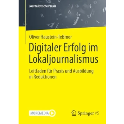 Abbildung von Digitaler Erfolg im Lokaljournalismus: Leitfaden für Praxis und Ausbildung in Redaktionen (Journalistische Praxis)