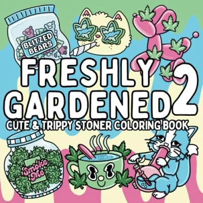 Abbildung von Freshly Gardened 2: Cute and Simple Stoner Coloring Book for Adults Featuring Trippy Psychedelic Themed Designs Relaxation Stress ... Girlies (Bold &amp; Easy Coloring, Band 2)