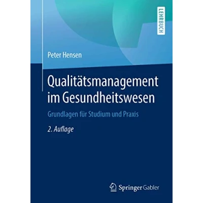 Abbildung von Qualitätsmanagement im Gesundheitswesen: Grundlagen für Studium und Praxis