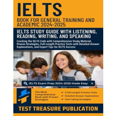 Abbildung von IELTS Book for General Training and Academic 2024 2025: Study Guide with Listening, Reading, Writing, Speaking: Comprehensive ... Strategies, Full Length Practice Tests