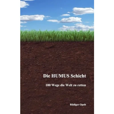 Abbildung von die Humus Schicht: 100 Wege Welt zu retten