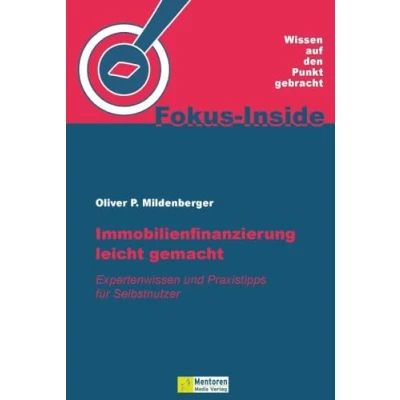 Abbildung von Immobilienfinanzierung leicht gemacht: Expertenwissen und Praxistipps für Selbstnutzer