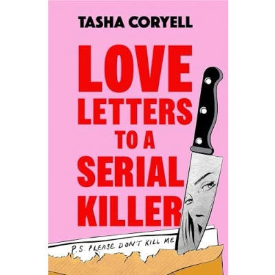 Abbildung von Love Letters to a Serial Killer: This year’s most unmissable read ‘fresh, insightful and wonderfully dry in tone… an impressively original debut’ (The Guardian)