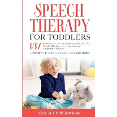 Abbildung von Speech Therapy for Toddlers Develop Early Communication Skills With 137 GAMES Designed by a and Language Therapist Activities Pre School Kids More!
