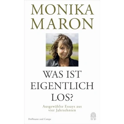 Abbildung von Was ist eigentlich los?: Ausgewählte Essays aus vier Jahrzehnten