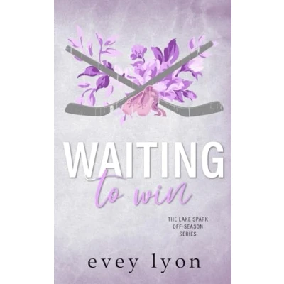 Abbildung von Waiting to Win: A Small Town Accidental Marriage Hockey Romance (Lake Spark World Couple Covers, Band 5)