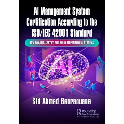Abbildung von Ai Management System Certification According to the ISO/IEC 42001 Standard: a Practical Guide Implementing and Building Responsible