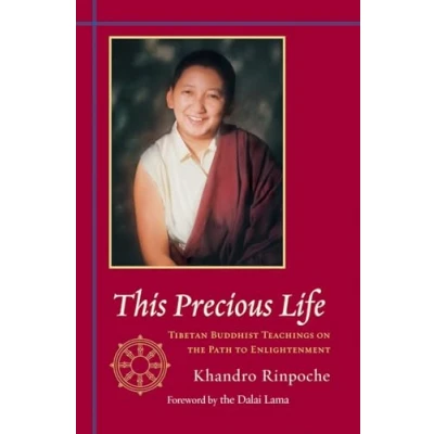 Abbildung von This Precious Life: Tibetan Buddhist Teachings on the Path to Enlightenment