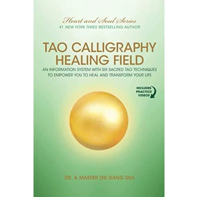 Abbildung von Tao Calligraphy Healing Field: An Information System with Six Sacred Techniques to Empower You Heal and Transform Your Life