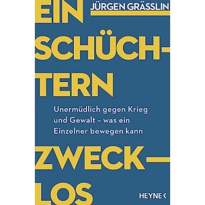 Abbildung von Einschüchtern zwecklos: Unermüdlich gegen Krieg und Gewalt Was ein Einzelner bewegen kann ich tun? Antworten des Friedens Preisträgers Bestsellerautors