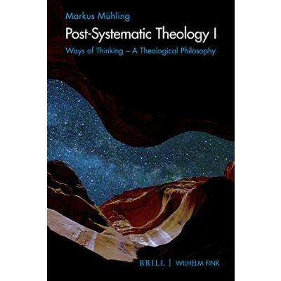 Abbildung von Post Systematic Theology I: Ways of Thinking a Theological Philosophy
