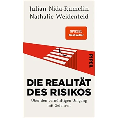 Abbildung von Die Realität des Risikos: Über den vernünftigen Umgang mit Gefahren  Scharfsinniges Sachbuch über eine Gesellschaft  zwischen Angst und Sicherheitsdenken