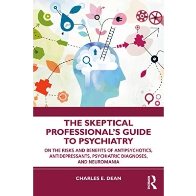 Abbildung von the Skeptical Professional’s Guide to Psychiatry: On Risks and Benefits of Antipsychotics, Antidepressants, Psychiatric Diagnoses, Neuromania