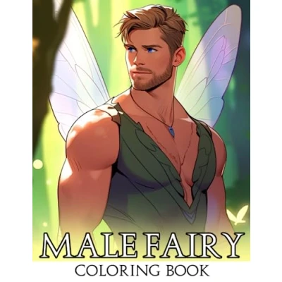 Abbildung von Male Fairy Coloring Book: Mystical Man Fairies Pages Featuring Charming And Hot Hunks Illustrations For Adults Fun &amp; Relaxation