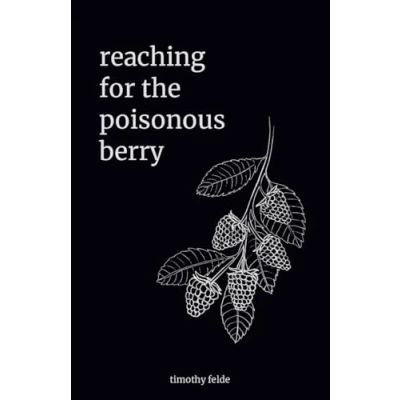 Abbildung von Reaching For The Poisonous Berry: poems from a depressed mind