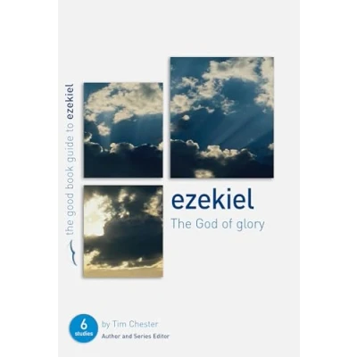 Abbildung von Ezekiel: The God of Glory: Six studies for individuals or groups (Good Book Guides)