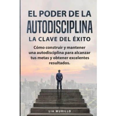 Abbildung von EL PODER DE LA autodisciplina &quot; CLAVE DEL ÉXITO Cómo construir y mantener una para alcanzar tus metas, obtener excelentes resultados.