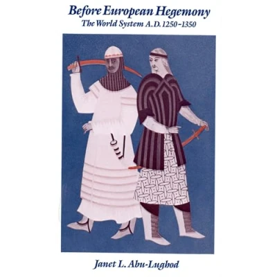 Abbildung von Before European Hegemony: The World System A.D. 1250 1350