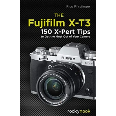 Abbildung von the Fujifilm X T3: 150 Pert Tips to Get Most Out of Your Camera