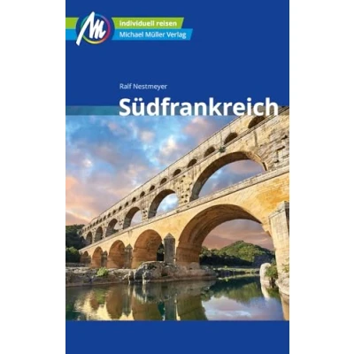 Abbildung von Südfrankreich Reiseführer Michael Müller Verlag: Individuell reisen mit vielen praktischen Tipps (MM Reisen)