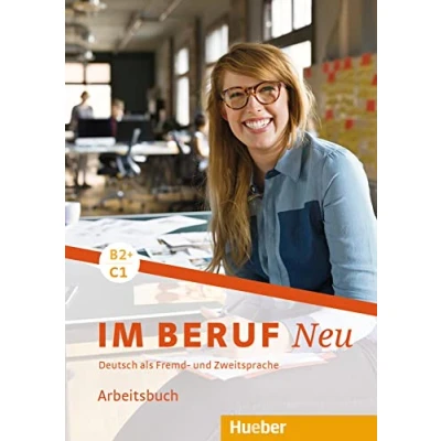 Abbildung von Im Beruf NEU B2+/C1: Deutsch als Fremd und Zweitsprache / Arbeitsbuch