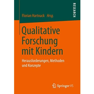 Abbildung von Qualitative Forschung mit Kindern: Herausforderungen, Methoden und Konzepte