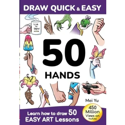 Abbildung von draw Quick &amp; easy 50 Hands: Learn how to art lessons