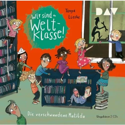 Abbildung von Wir sind (die) Weltklasse Teil 2: Die verschwundene Matilda: Ungekürzte szenische Lesung mit Musik Monika Oschek u.v.a. (2 CDs)