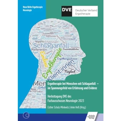 Abbildung von Ergotherapie bei Menschen mit Schlaganfall im Spannungsfeld von Erfahrung und Evidenz: Herbsttagung DVE des Fachausschusses Neurologie 2023 (Neue Reihe Ergotherapie: 10 Fachbereich Neurologie)