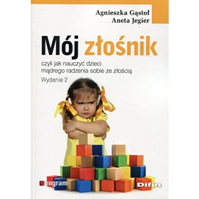 Abbildung von Moj zlosnik: czyli jak nauczyć dzieci mądrego radzenia sobie ze złością (ENGRAM)