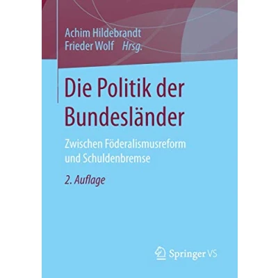 Abbildung von Die Politik der Bundesländer: Zwischen Föderalismusreform und Schuldenbremse