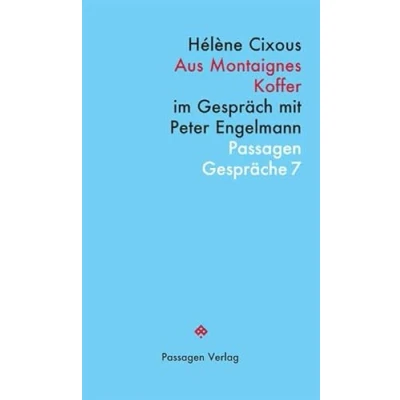 Abbildung von Aus Montaignes Koffer: im Gespräch mit Peter Engelmann (Passagen Gespräche)