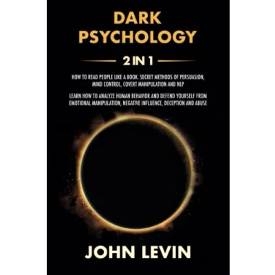 Abbildung von Dark Psychology: 2 Books in1 How to Read People Like a Book. Secret Methods of Influence, Mind Control, Covert Manipulation and NLP. Analyze Human Behavior Avoid Manipulation, Lies Abuse