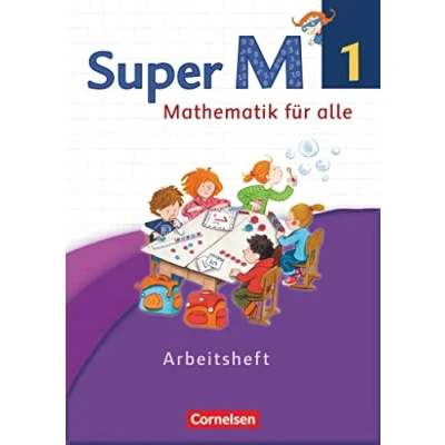 Abbildung von Super M Mathematik für alle Westliche Bundesländer Neubearbeitung 1. Schuljahr: Arbeitsheft