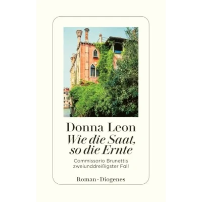 Abbildung von Wie die Saat, so Ernte: Commissario Brunettis zweiunddreißigster Fall (detebe)