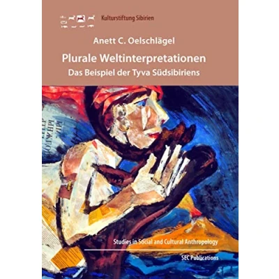 Abbildung von Plurale Weltinterpretationen: Das Beispiel der Tyva Südsibiriens
