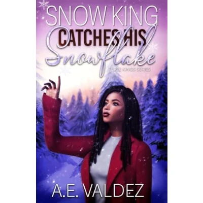 Abbildung von Snow King Catches His Snowflake: A Three Kings Novel (Three Billionaire Series, Band 1)