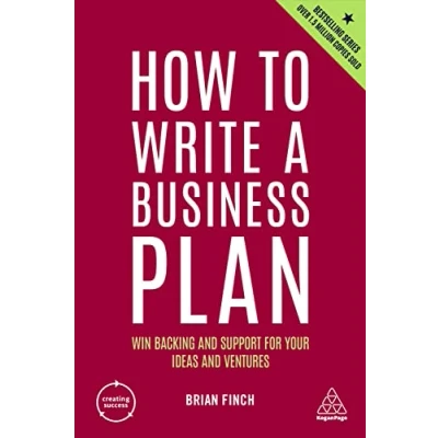 Abbildung von How to Write a Business Plan: Win Backing and Support for Your Ideas Ventures (Creating Success, Band 1)
