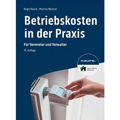 Abbildung von Betriebskosten in der Praxis: Für Vermieter und Verwalter (Haufe Fachbuch)