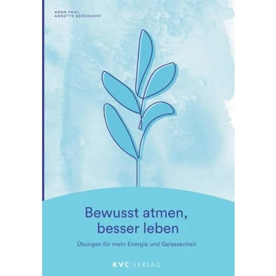 Abbildung von Bewusst atmen, besser leben: Übungen für mehr Energie und Gelassenheit