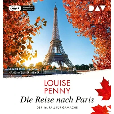 Abbildung von Die Reise nach Paris. Der 16. Fall für Gamache: Ungekürzte Lesung mit Hans Werner Meyer (2 mp3 CDs) (Ein Gamache)