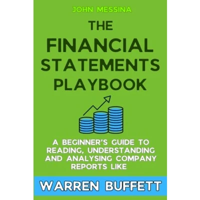 Abbildung von The Financial Statements Playbook: A Beginner’s Guide to Reading, Understanding and Analysing Company Reports like Warren Buffett