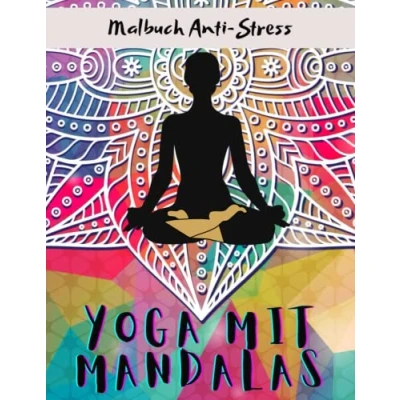 Abbildung von Yoga mit Mandalas Malbuch Anti Stress: Ausmalen Für Erwachsene, Ältere und Jugendliche Pose Mandala Zeichnung Entspannung ... als Beschäftigung Geschenk Fans.