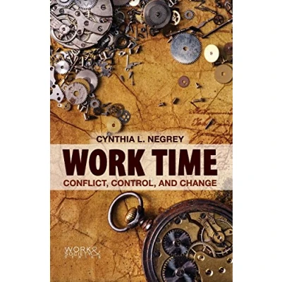 Abbildung von Work Time: Conflict, Control, and Change (Work &amp; Society)