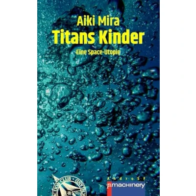 Abbildung von TITANS KINDER: Eine Space Utopie (AndroSF: Die SF Reihe für den Science Fiction Club Deutschland e.V. (SFCD))