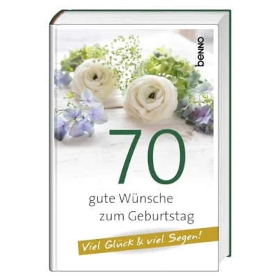 Abbildung von 70 gute Wünsche zum Geburtstag: viel Glück &amp; Segen!