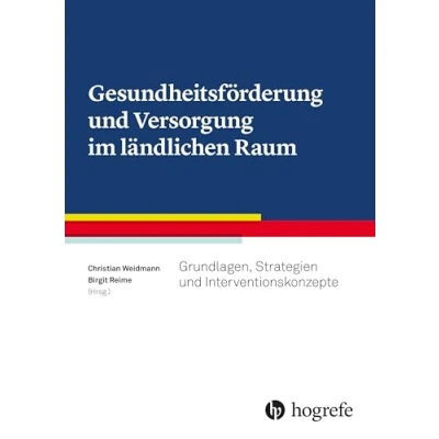 Abbildung von Gesundheitsförderung und Versorgung im ländlichen Raum: Grundlagen, Strategien Interventionskonzepte